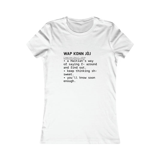 Wap Konn Jòj Women's Tee