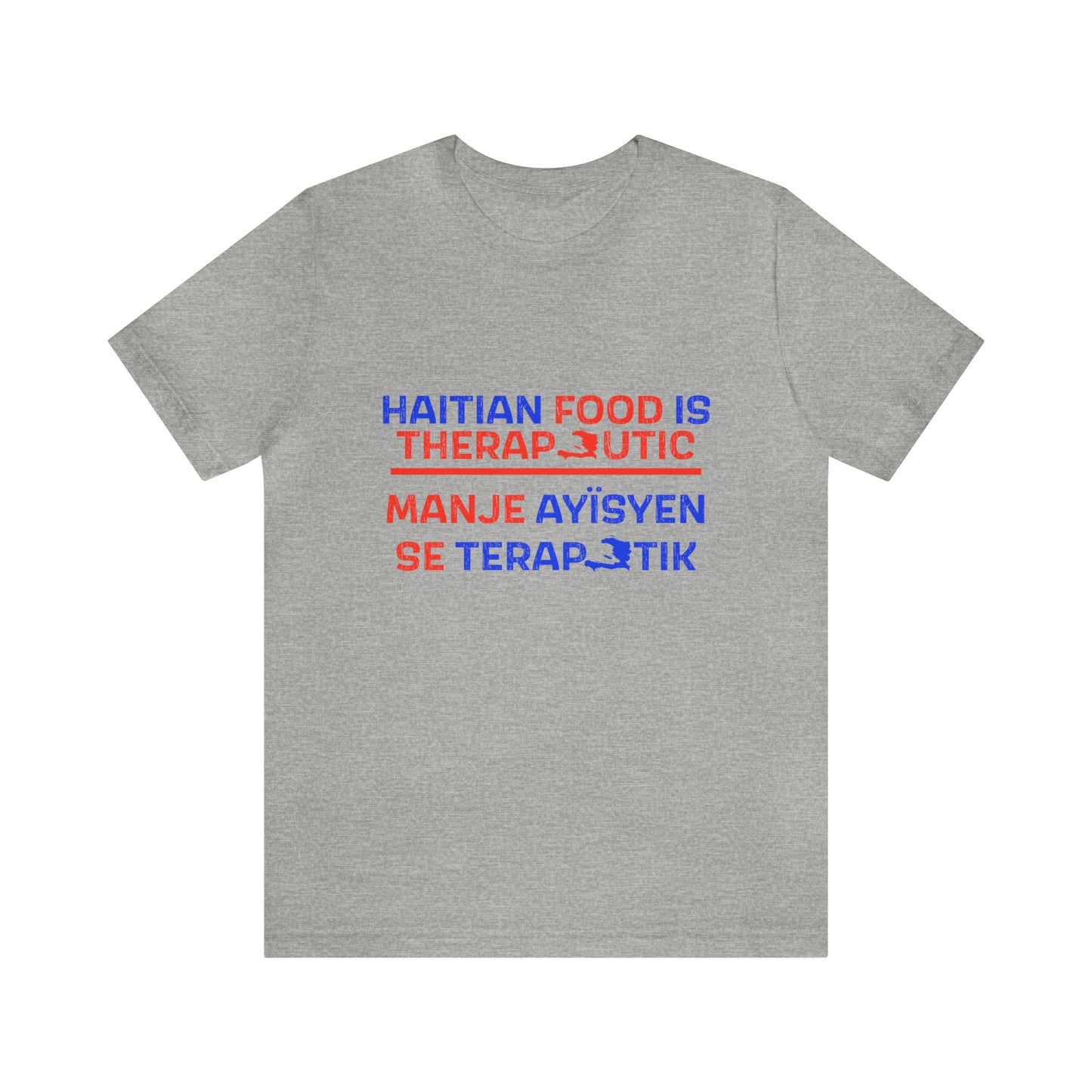 Haitian Food Is Therapeutic Unisex Tee